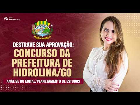 DESTRAVE SUA APROVAÇÃO:CONCURSO DA PREFEITURA DE HIDROLINA/GO