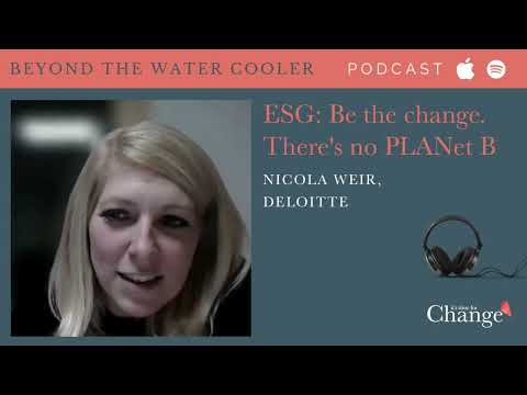 ESG: Be the change - there's no PLANet B - with Nicola Weir, Deloitte (Clip)