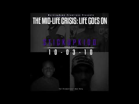 758 StickUpKidd - The Mid-Life Crisis: Life Goes On / full mixtape [2011]