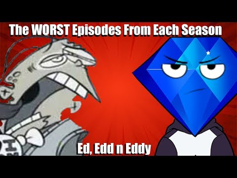 Worst Episodes from Each Season (Ed, Edd n Eddy)