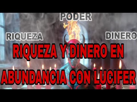 ORACIÓN PODEROSA A LUCIFER PIDIENDO RIQUEZA Y DINERO EN ABUNDANCIA