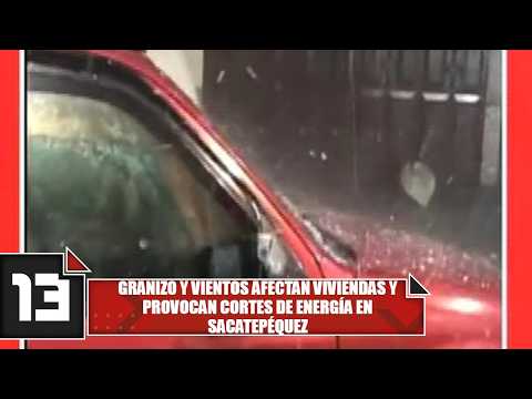 Granizo y vientos afectan viviendas y provocan cortes de energía en Sacatepéquez