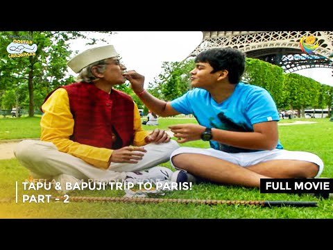 Tapu & Bapuji Trip To Paris! I FULL MOVIE | PART 2 I Taarak Mehta Ka Ooltah Chashmah Ep 1197 to 1199