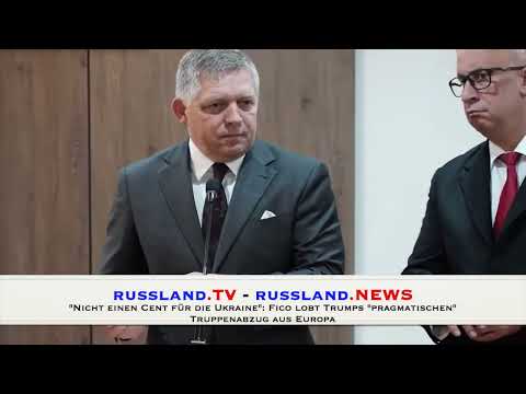 „Nicht einen Cent für die Ukraine“: Fico lobt Trumps „pragmatischen“ Truppenabzug aus Europa