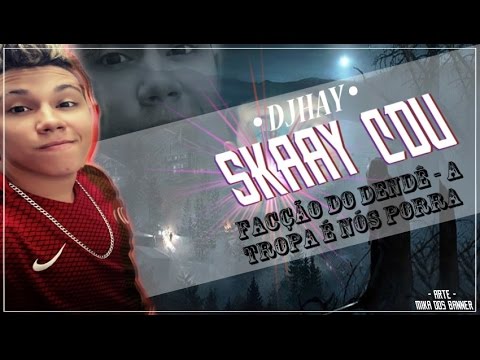 DJHAY SKAAY CDU  FACÇÃO DO DENDÊ A TROPA É NÓS PORRA - ÁUDIO OFICIAL