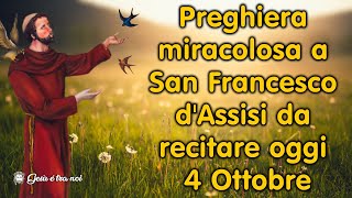 Preghiera miracolosa a San Francesco d'Assisi da recitare oggi 4 Ottobre