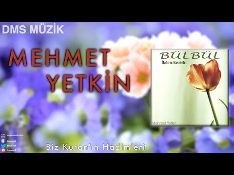 Mehmet Yetkin - Biz Kuran'ın Hadimleri [ Bülbül © 2013 DMS Müzik ]