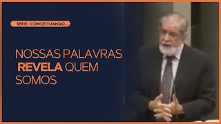 Our Words Reveal Who We Are | Rev. Augustus Nicodemus