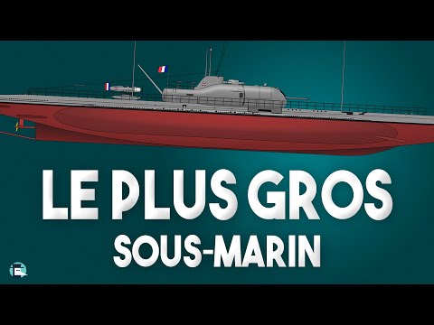 Le plus gros sous marin de la WW2 et les forces navales de la France Libre