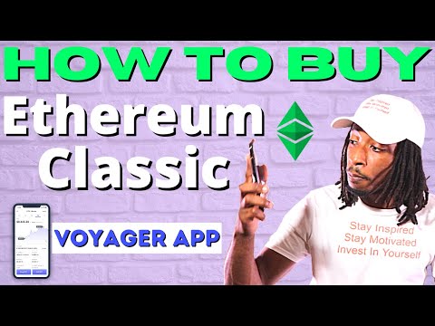 Ethereum Classic : How To Buy On Voyager App And Other Cryptos