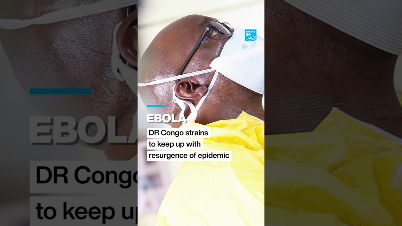 #Ebola: DR Congo strains to keep up with resurgence of epidemic • FRANCE 24 English