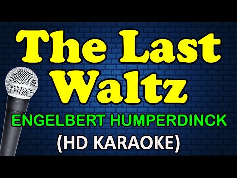 THE LAST WALTZ - Engelbert Humperdinck (HD Karaoke)