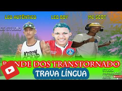 BONDE DOS TRANSTORNADOS   TRAVA LÍNGUA LANÇAMENTO 2017 BREGA FUNK