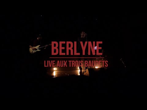 BERLYNE - LIVE AUX TROIS BAUDETS - 17/11/2015