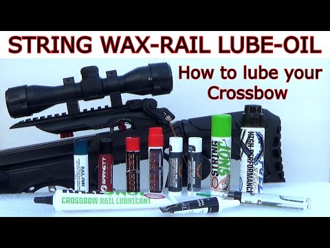 CROSSBOW BASICS - HOW TO LUBRICATE YOUR CROSSBOW - STRING WAX, RAIL LUBE + OIL