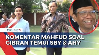 Download lagu Mahfud MD soal Pertemuan Gibran dengan SBY dan AHY: Biasa, Baik untuk Silaturahmi mp3