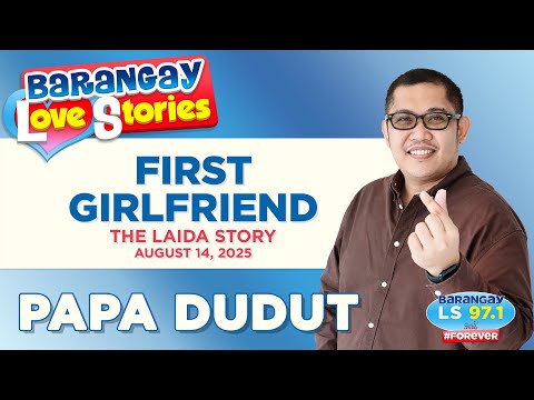 FIRST GIRLFRIEND - LAIDA | Papa Dudut | Barangay Love Stories