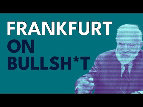 On Bullsh*t | Frankfurt's Argument Explained