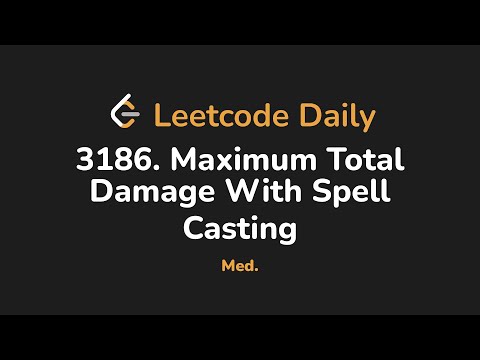 3186 Maximum Total Damage With Spell Casting Leetcode Daily Python