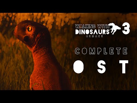 Walking With Dinosaurs Remake Chapter 3 : Complete Original Soundtrack