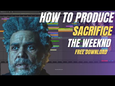 How to Produce: "Sacrifice" by The Weeknd Tutorial