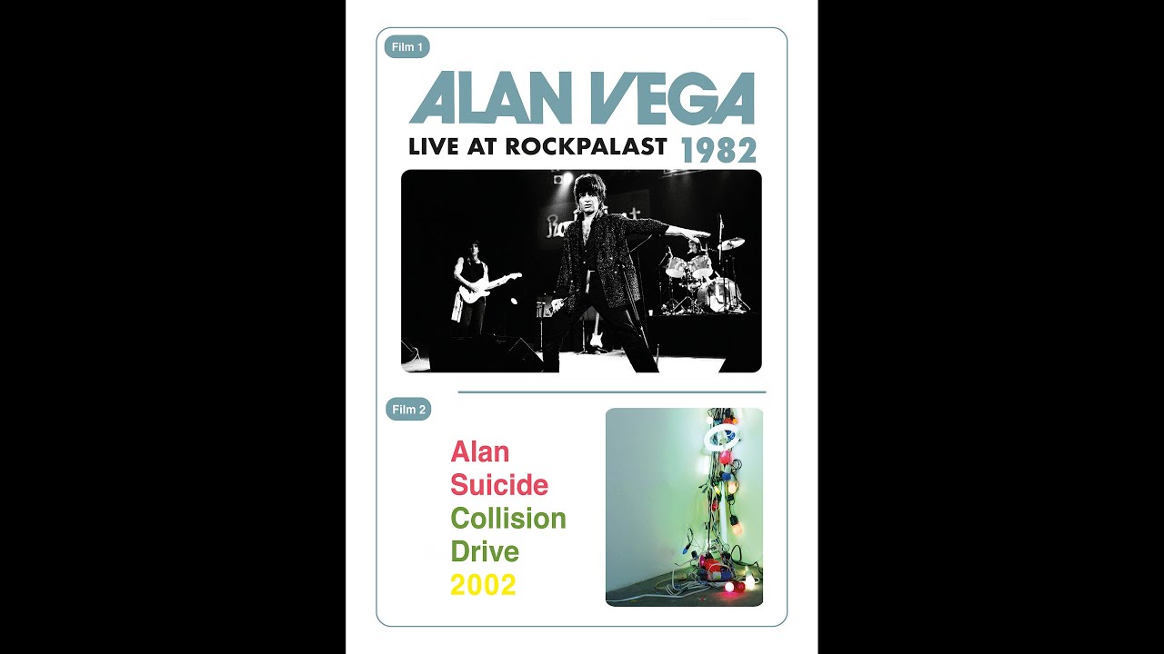 Alan Vega: Live at Rockpalast 1982 / Alan Suicide: Collision Drive 2002 (two films on DVD)
