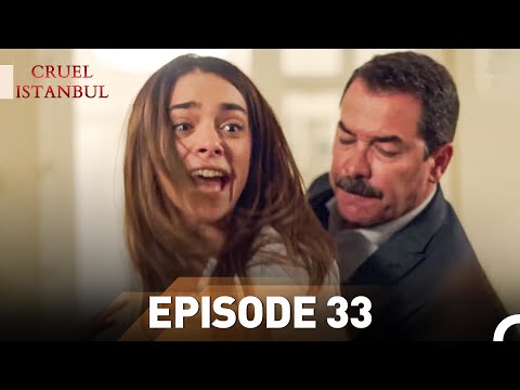 Episode 33 | Cruel Istanbul