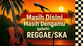 Download lagu MASIH DISINI MASIH DENGANMU (versi reggae/ska) - #reggae #ska #musikcover #cover #music #goliath  mp3