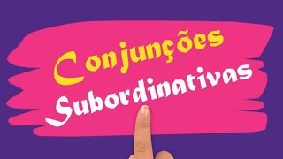 O que são Conjunções Subordinativas? CONECTIVOS - Você vai aprender I Português On-line