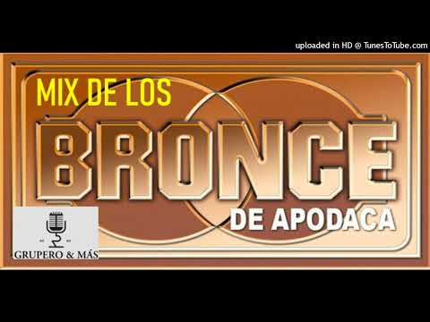 Mix de Los Bronce De Apodaca-Grupero & Más