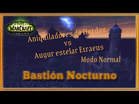 Bastion Nocturno Nm - Augur estelar Etraeus - PoV Druida Balance