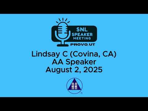 Lindsay C (Covina, CA) - AA Speaker - 8-2-25