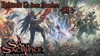 Soul Sacrifice Playthrough Ep 12: Boss Illecebre -Beginning of The End Ch 4-