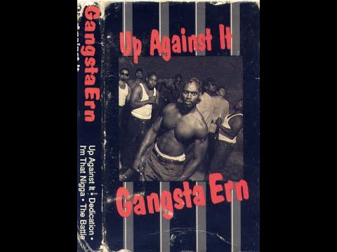 Gangsta Ern – Up Against It 1992 (San Diego, CA)