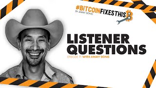 Bitcoin Fixes This #71: Listener Questions with Jimmy Song