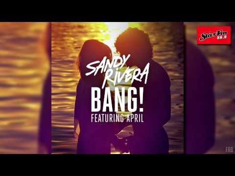 Sandy Rivera - BANG! [feat. April]