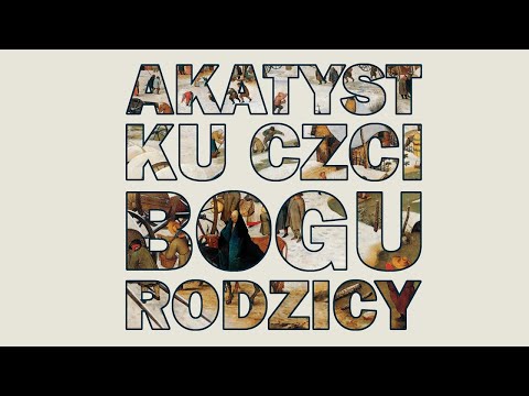 Akatyst ku czci Bogurodzicy