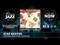 Stan Kenton - How Many Hearts Have You Broken