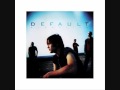 Default - Let You Down 