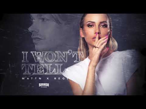 MATTN x Regi   I Won't Tell