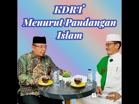 KDRT Menurut Pandangan Islam (Oleh : KH. M. Dirham, S.Ag, M.Sy)