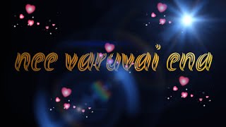 Download lagu #nee varuvai ena.  paarthu paarthu kangal puthurippen Tamil lyrics song mp3