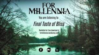 For Millennia  - Final Taste of Bliss