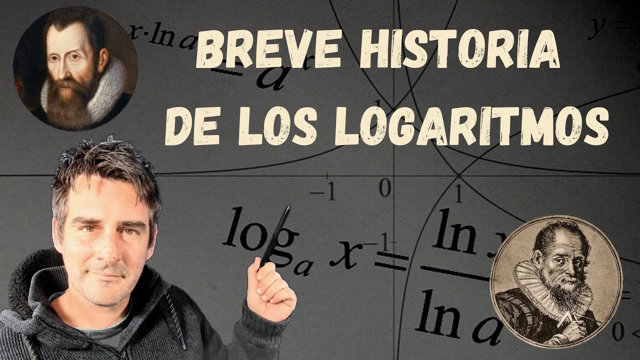 Breve historia de los logaritmos.