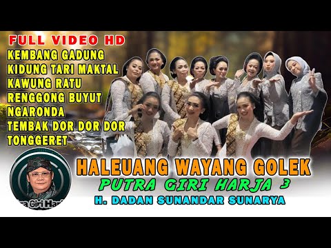 FULL HALEUANG SINDEN PUTRA GIRI HARJA 3 BANDUNG | RENGGONG BUYUT - KAWUNG RATU - TONGGERET