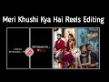 Tumhe Pta Hai Meri Khushi Kya Hai Reels Video Editing Tumhe Pta Hai Meri Khushi Kya Hai Reels