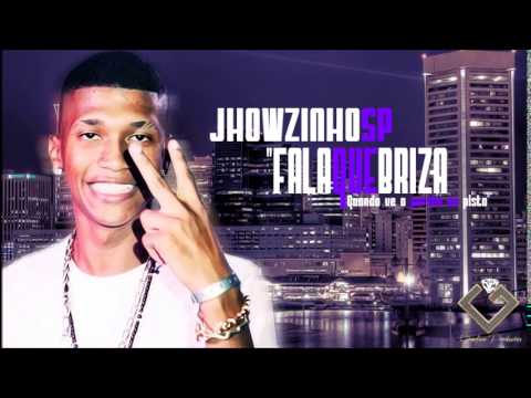 MC JHOWZINHO SP -  FALA QUE BRIZA (GRANFINO PRODUÇÕES) LANÇAMENTO 2014