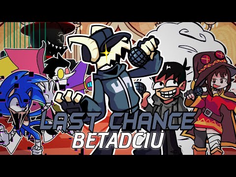 FNF Last Chance but everyone sings it! | FNF Last Chance BETADCIU