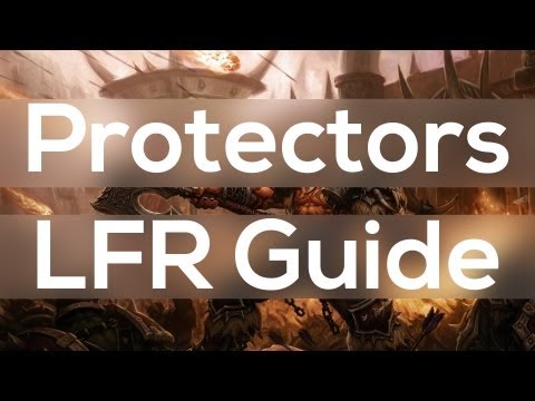 Fallen Protectors LFR Guide - The Siege of Orgrimmar Vale of Eternal Sorrows