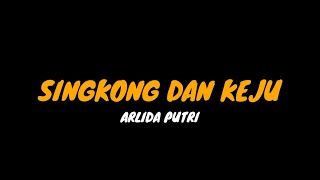 Download lagu SINGKONG DAN KEJU LIRIK - ARLIDA PUTRI TERBARU, LIRIK LAGU TERBARU, ASAL USUL LIRIK mp3